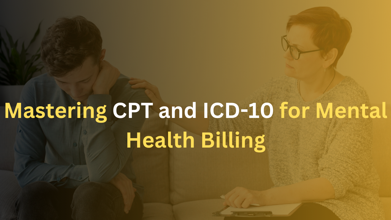 Mastering CPT and ICD-10 for Mental Health Billing